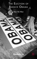 The Election of Barack Obama: How He Won 0230103510 Book Cover