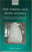 The Viking-Age Rune-Stones: Custom and Commemoration in Early Medieval Scandinavia
