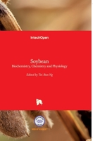 Soybean: Biochemistry, Chemistry and Physiology 9533072199 Book Cover