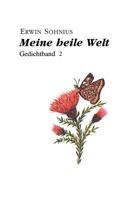 Meine heile Welt: Gedichte und Balladen Band 1 3833421150 Book Cover