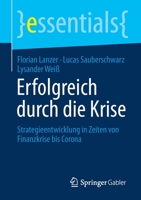 Erfolgreich durch die Krise: Strategieentwicklung in Zeiten von Finanzkrise bis Corona (essentials) 3658305428 Book Cover