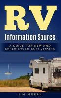 RV Information Source : A Guide for New and Experienced Enthusiasts 1981286705 Book Cover