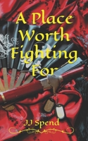 A Place Worth Fighting For 1973335328 Book Cover