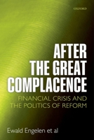 After the Great Complacence: Financial Crisis and the Politics of Reform 0199589089 Book Cover