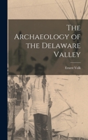 The Archaeology of the Delaware Valley 1018326693 Book Cover