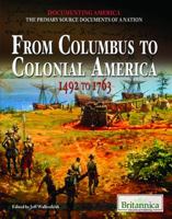 From Columbus to Colonial America: 1492 to 1763 1615306625 Book Cover