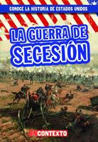 La Guerra de Secesi�n (the Civil War) 1538249537 Book Cover