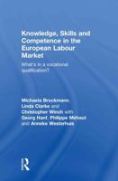 Knowledge, Skills and Competence in the European Labour Market: What’s in a Vocational Qualification? 0415556902 Book Cover