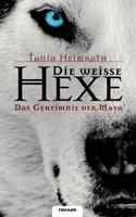 Die Weisse Hexe - Das Geheimnis Der Maya 3850225704 Book Cover