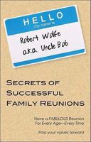SECRETS OF SUCCESSFUL FAMILY REUNIONS 1606041231 Book Cover