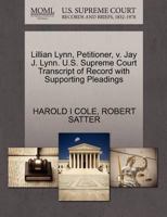 Lillian Lynn, Petitioner, v. Jay J. Lynn. U.S. Supreme Court Transcript of Record with Supporting Pleadings 1270384554 Book Cover