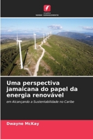 Uma perspectiva jamaicana do papel da energia renovável (Portuguese Edition) 6208155509 Book Cover