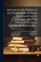MÃalanges De PoÃ(c)sie Et De Prose, Par Madame La Comtesse De Vidamp... (ed. Par Delisle De Sales. Lettre De Voltaire)... (French Edition) 1024787958 Book Cover