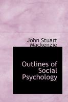 Outlines of Social Psychology 1018933697 Book Cover