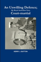An Unwilling Defence 1300207477 Book Cover