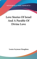 Love Stories Of Israel And A Parable Of Divine Love 116290383X Book Cover