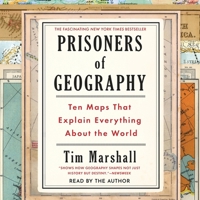Prisoners of Geography: Ten Maps That Explain Everything about the World 1668148412 Book Cover