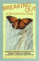 Breaking Out of Environmental Illness: Essential Reading for People with Chronic Fatigue Syndrome, Allergies, and Chemical Sensitivities 187918141X Book Cover