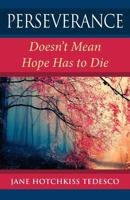 Perseverance Doesn't Mean Hope Has to Die 1540376869 Book Cover