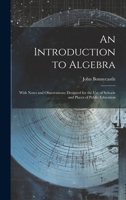 An Introduction to Algebra: With Notes and Observations; Designed for the Use of Schools and Places of Public Education 102170797X Book Cover