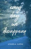 Every Day We Disappear 1775183939 Book Cover