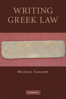 Writing Greek Law 0521297281 Book Cover