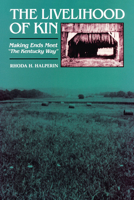 The Livelihood of Kin: Making Ends Meet the Kentucky Way 0292746709 Book Cover