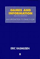 Games and Information: An Introduction to Game Theory 0631157093 Book Cover