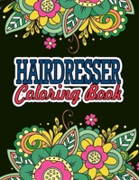 Haidresser Coloring Book: Hairdresser Gifts | Great Christmas & Secret Santa Gift For Hairdressers B08KG6QHYV Book Cover
