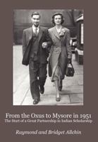 From the Oxus to Mysore in 1951: The Start of a Great Partnership in Indian Scholarship 1843822210 Book Cover