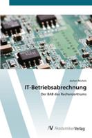 IT-Betriebsabrechnung: Der BAB des Rechenzentrums 363944731X Book Cover