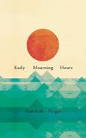 Early Mourning Hours 1791830536 Book Cover