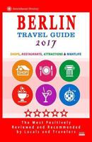 Berlin Travel Guide 2017: Shops, Restaurants, Attractions and Nightlife in Berlin, Germany (City Travel Guide 2017) 1537534645 Book Cover