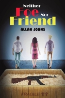 Neither Foe nor Friend 1035898632 Book Cover