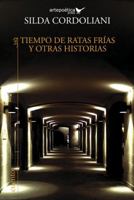 Tiempo de ratas frías y otras historias 1940075181 Book Cover