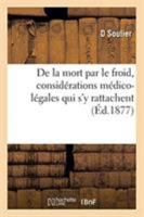 De la mort par le froid, considérations médico-légales qui s'y rattachent 2329270844 Book Cover