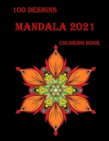 100 designs mandala coloring book: Stress Relieving Mandala Designs for Adults Relaxation 2021: Gifts for family and friends 100 Mandalas: Stress ... B092KRYC2K Book Cover