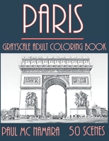 Paris Grayscale: Adult Coloring Book (Grayscale Coloring Trips) 9527278295 Book Cover