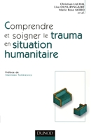 Comprendre et soigner le trauma en situation humanitaire - Définitions - Méthodes - Actions: Définitions - Méthodes - Actions (French Edition) 2100069926 Book Cover