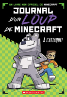 Journal d'Un Loup de Minecraft: N° 1 - À l'Attaque! 1039713734 Book Cover
