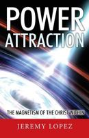 Power Attraction!: The Magnetism of the Christ Within 1517106818 Book Cover