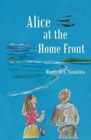 Alice at the Home Front 1462068006 Book Cover