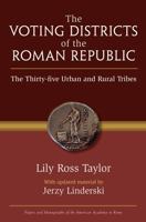 The Voting Districts of the Roman Republic: The Thirty-five Urban and Rural Tribes 0472118692 Book Cover