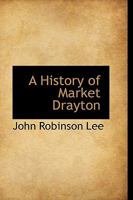 A History of Market Drayton 1110150490 Book Cover