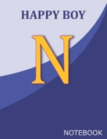 Happy Boy N: Monogram Initial N  Letter Ruled Notebook for Happy Boy and School, Blue Cover 8.5'' x 11'', 100 pages B083XT1D7F Book Cover
