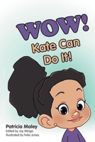 WOW! Kate Can Do It! 0998311804 Book Cover