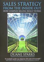 Sales Strategy From The Inside Out: How Complex Selling Really Works 0975356917 Book Cover