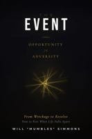 THE EVENT: Opportunity in Adversity: From Wreckage to Resolve, How to Rise When Life Falls Apart B0GR8VPSXY Book Cover