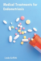 Medical Treatments for Endometriosis B0CCCKQ8YX Book Cover