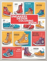 Sneakers Design Coloring Book: Sneakerhead, Sneaker Designer Coloring Pages for Teens and Adults B0CS3SFQ85 Book Cover